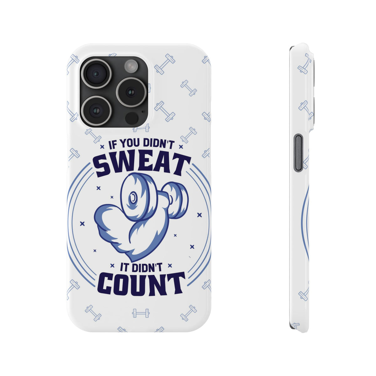 GYM phone case "if you didnt sweat, it didnt count" - casetinger