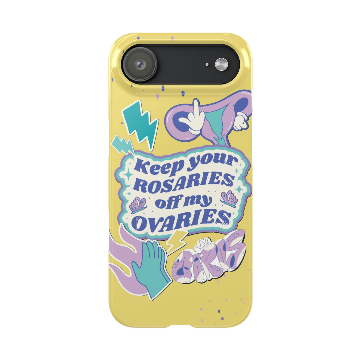Keep your rosaries off my overies - casetinger