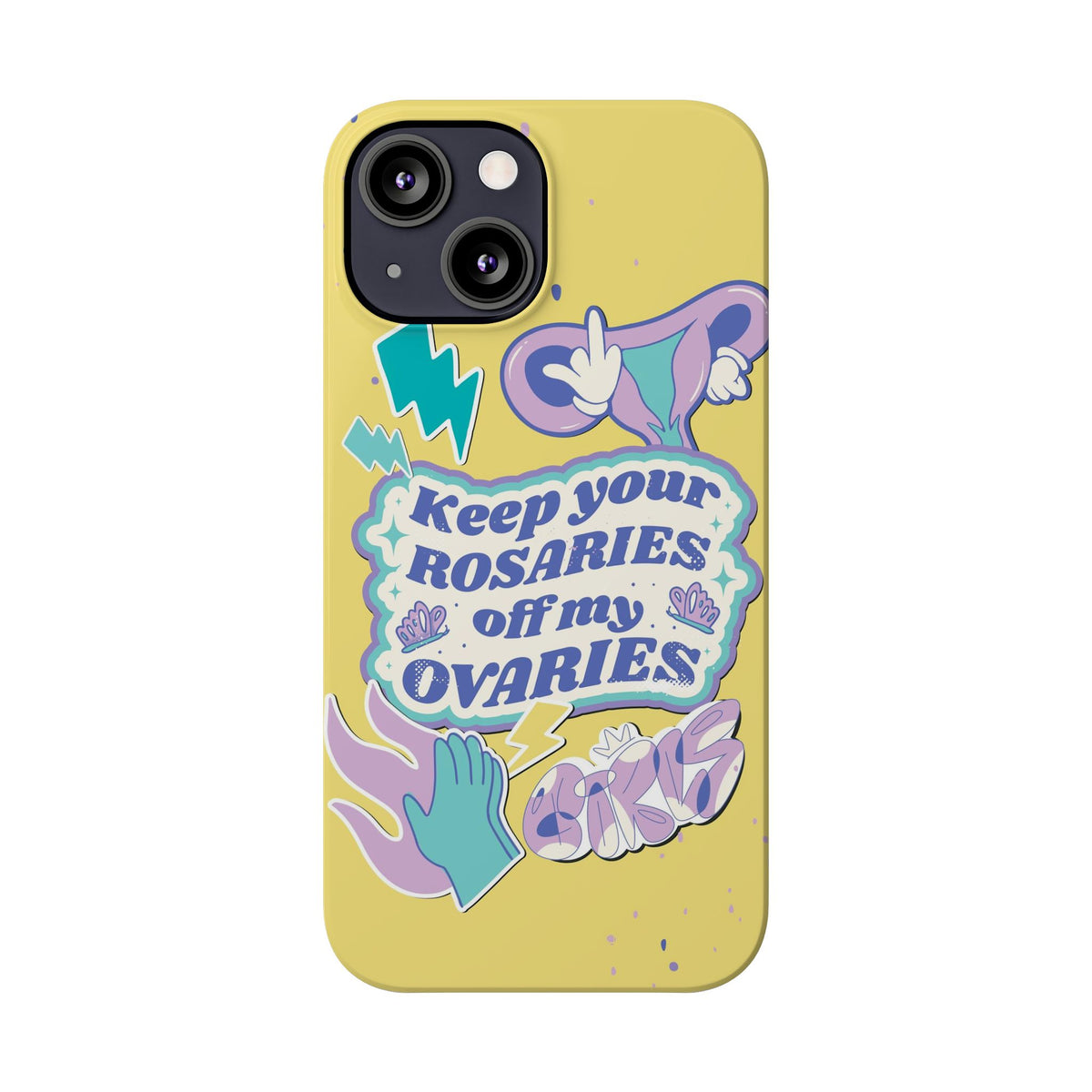 Keep your rosaries off my overies - casetinger