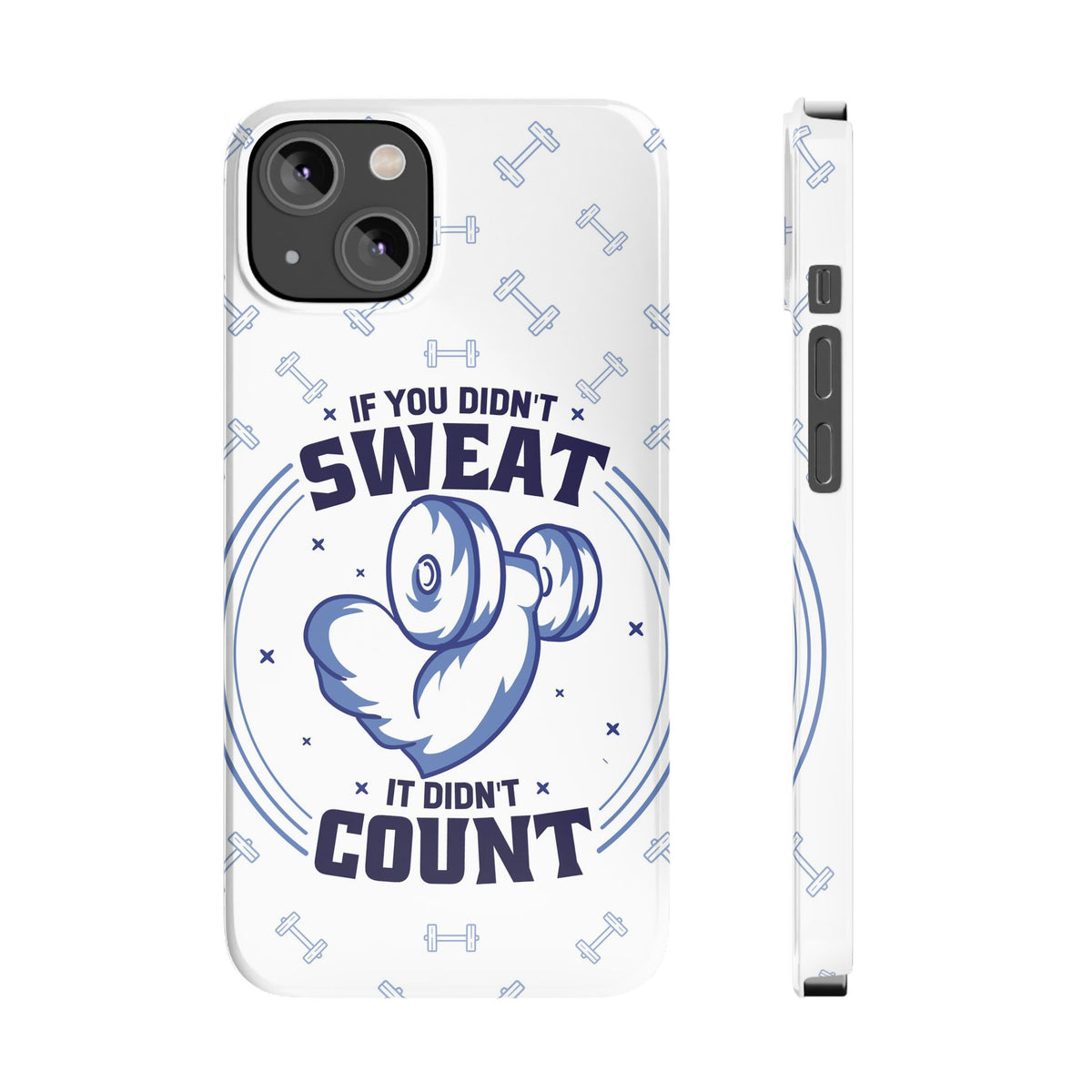 GYM phone case "if you didnt sweat, it didnt count" - casetinger