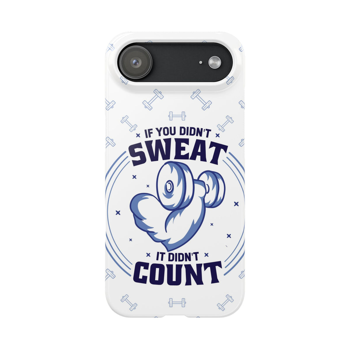 GYM phone case "if you didnt sweat, it didnt count" - casetinger