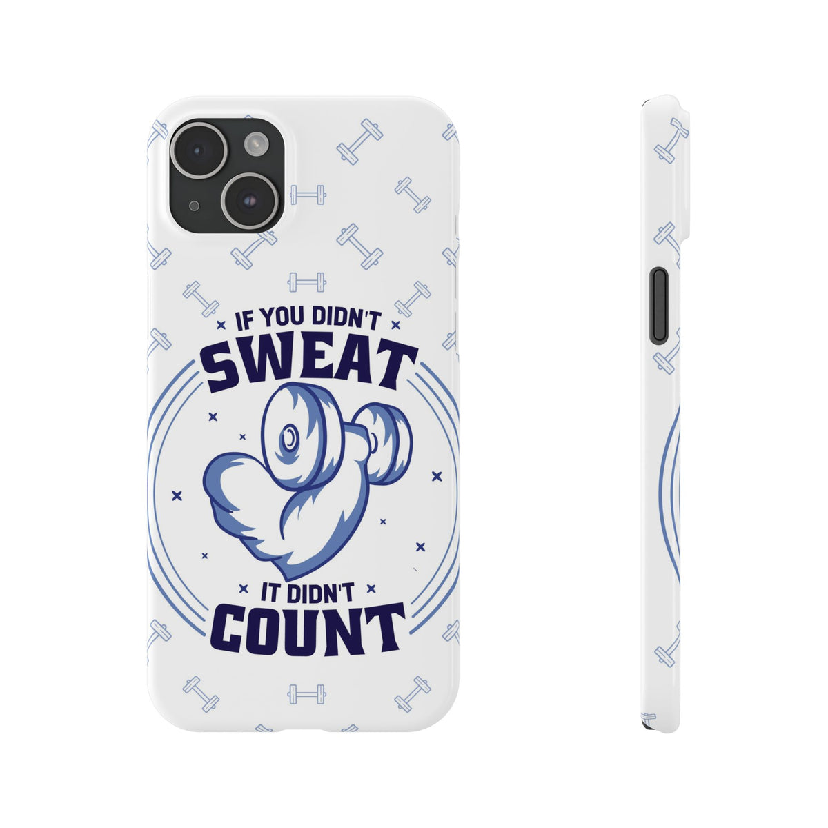 GYM phone case "if you didnt sweat, it didnt count" - casetinger