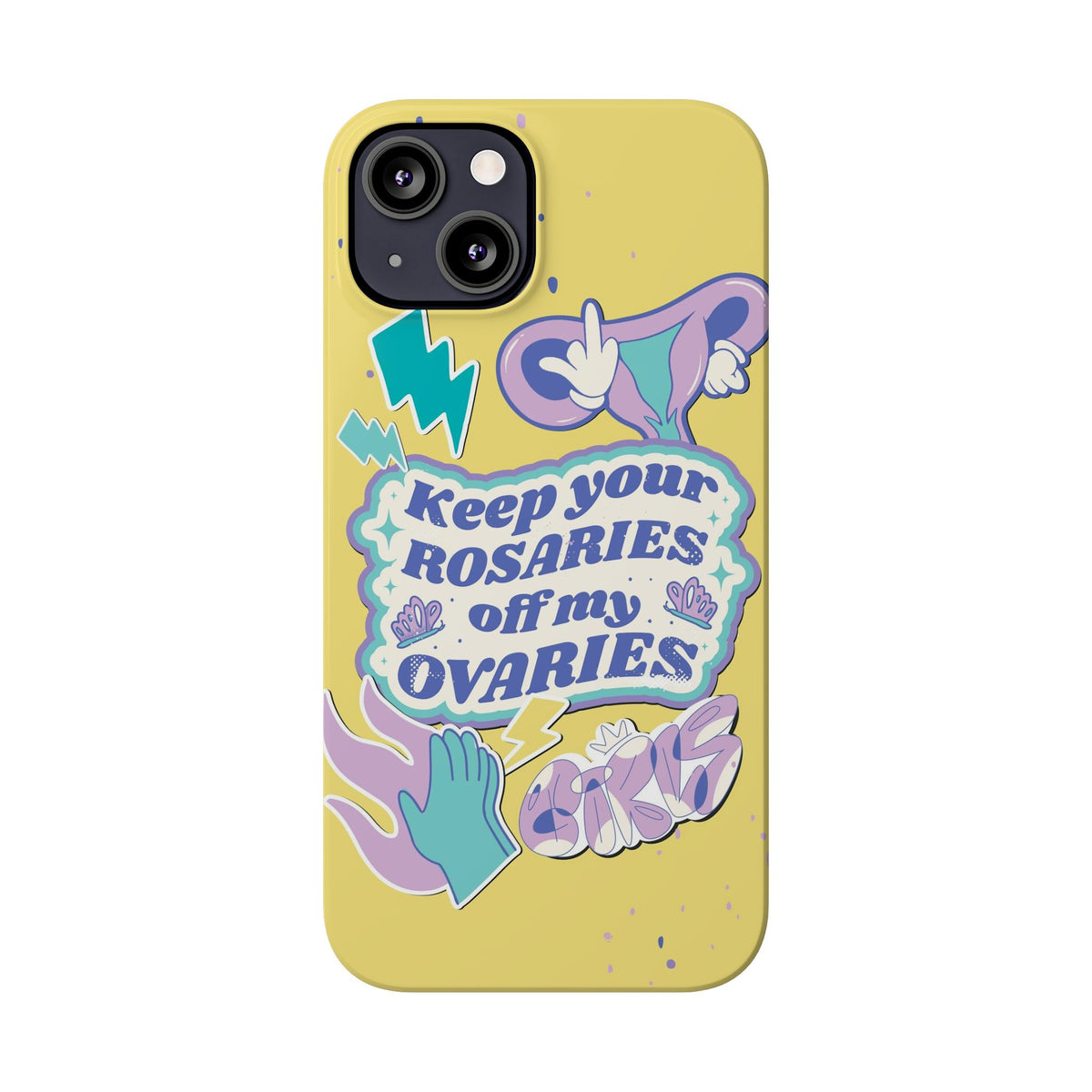 Keep your rosaries off my overies - casetinger