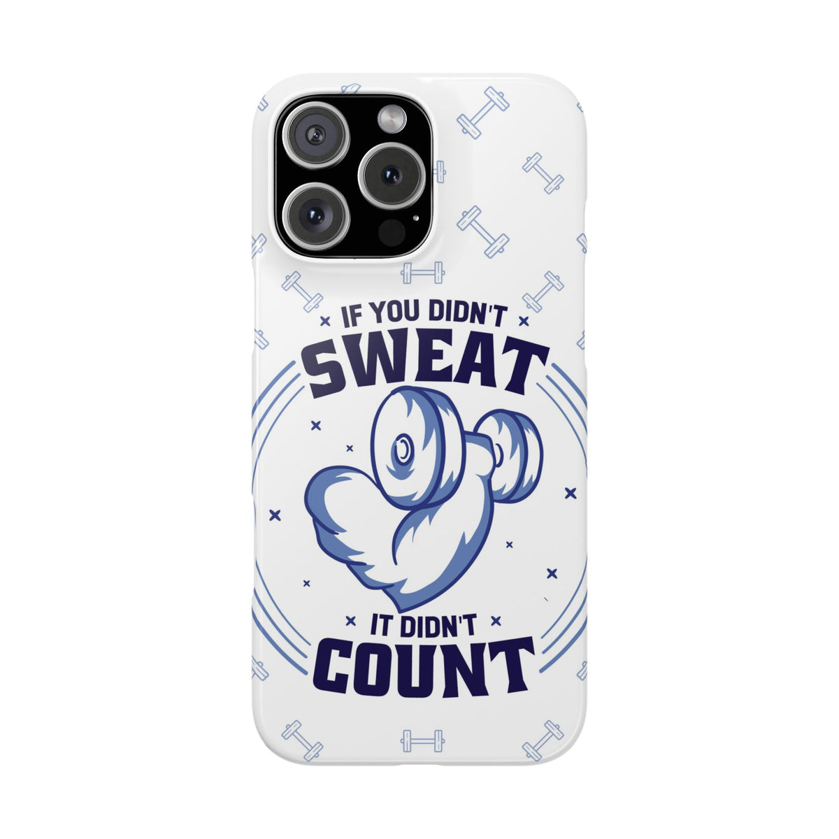 GYM phone case "if you didnt sweat, it didnt count" - casetinger