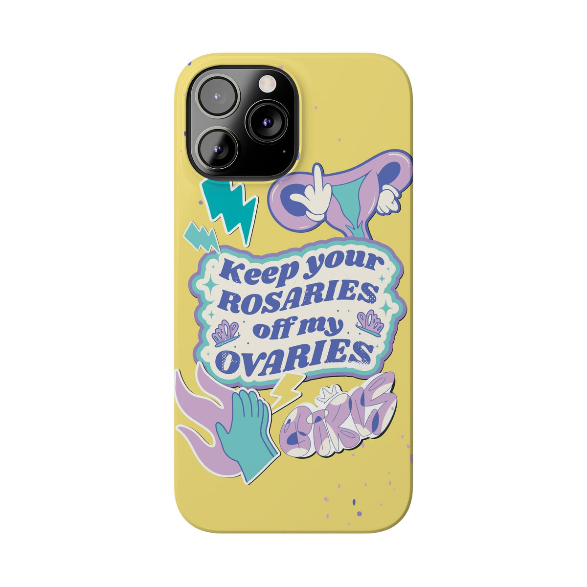 Keep your rosaries off my overies - casetinger