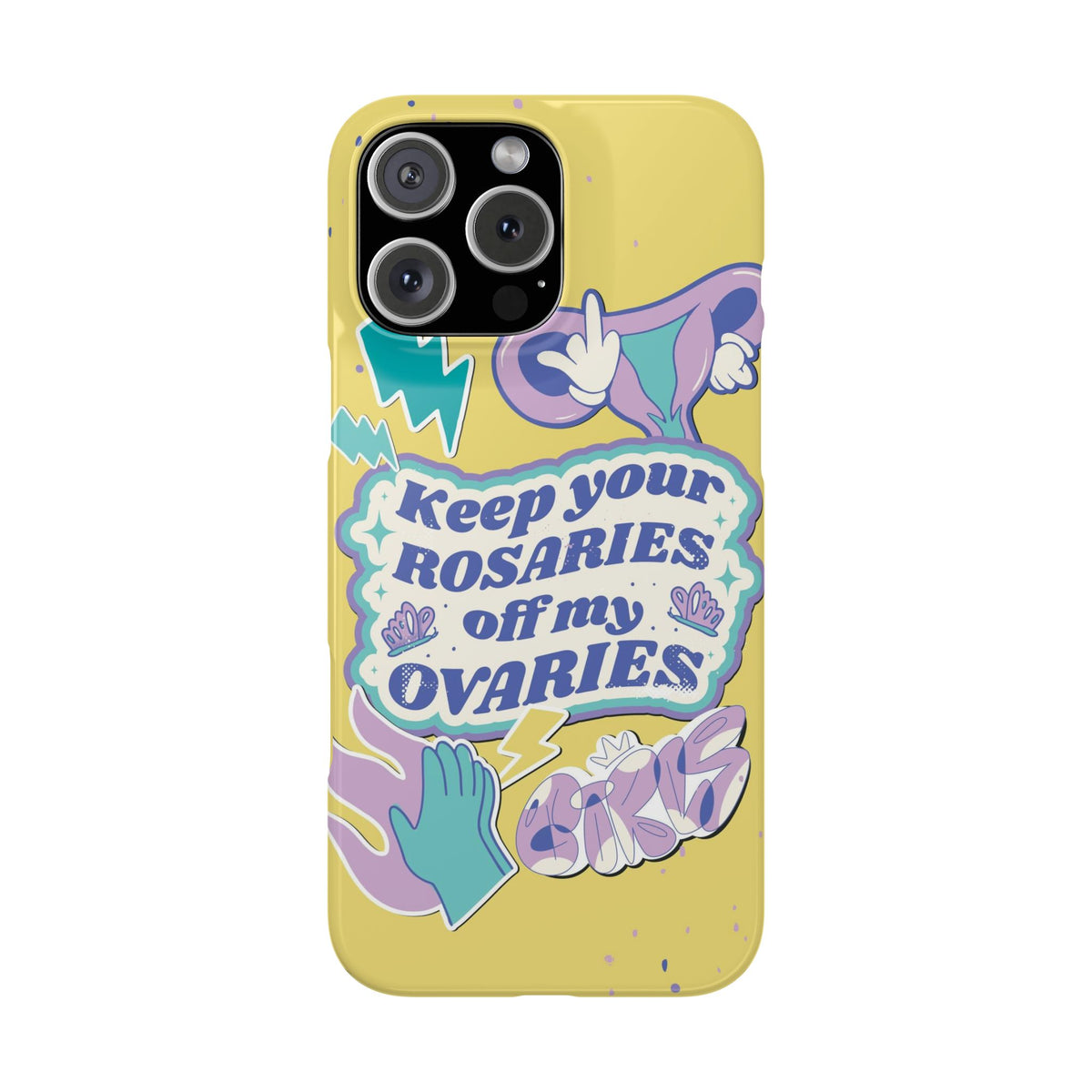 Keep your rosaries off my overies - casetinger