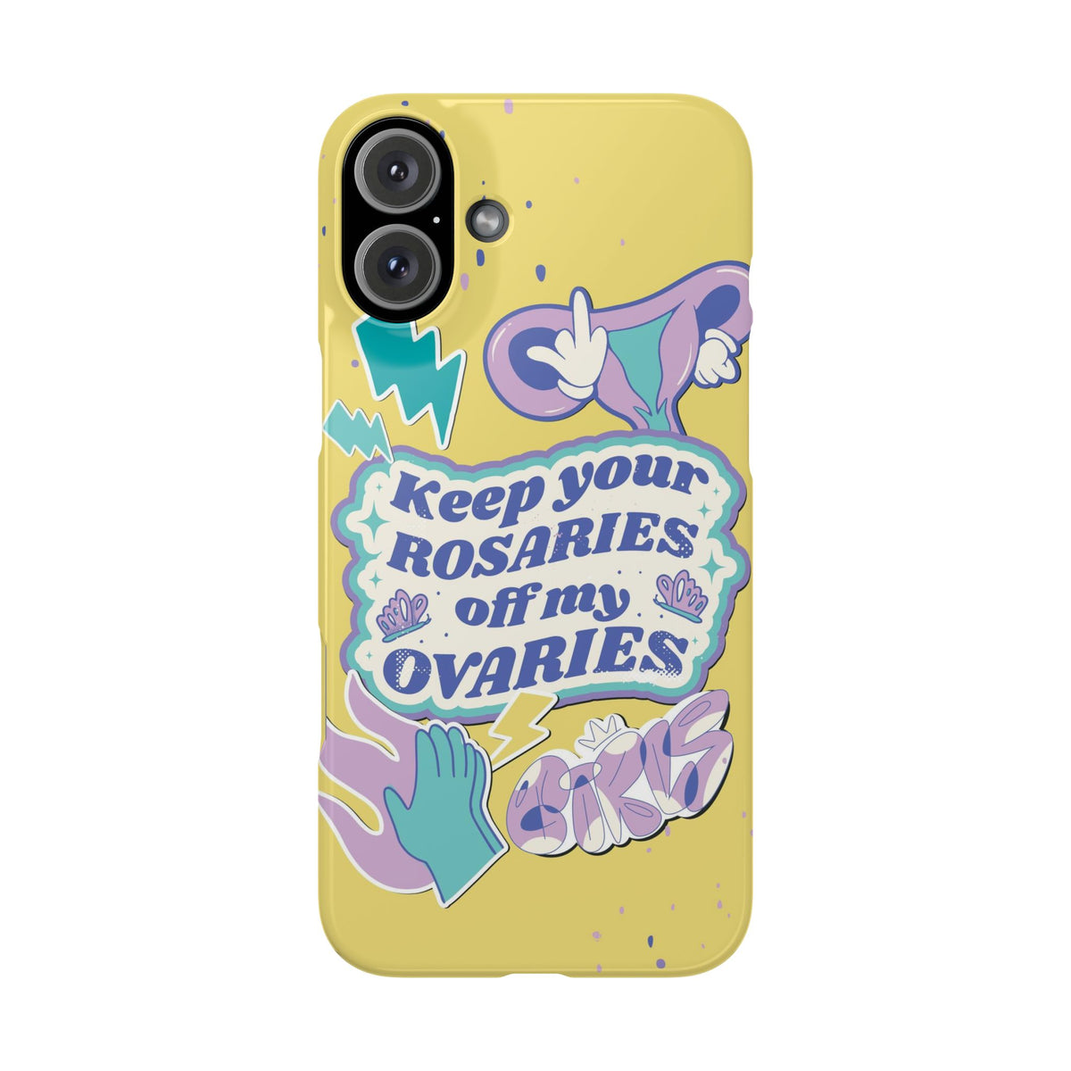Keep your rosaries off my overies - casetinger