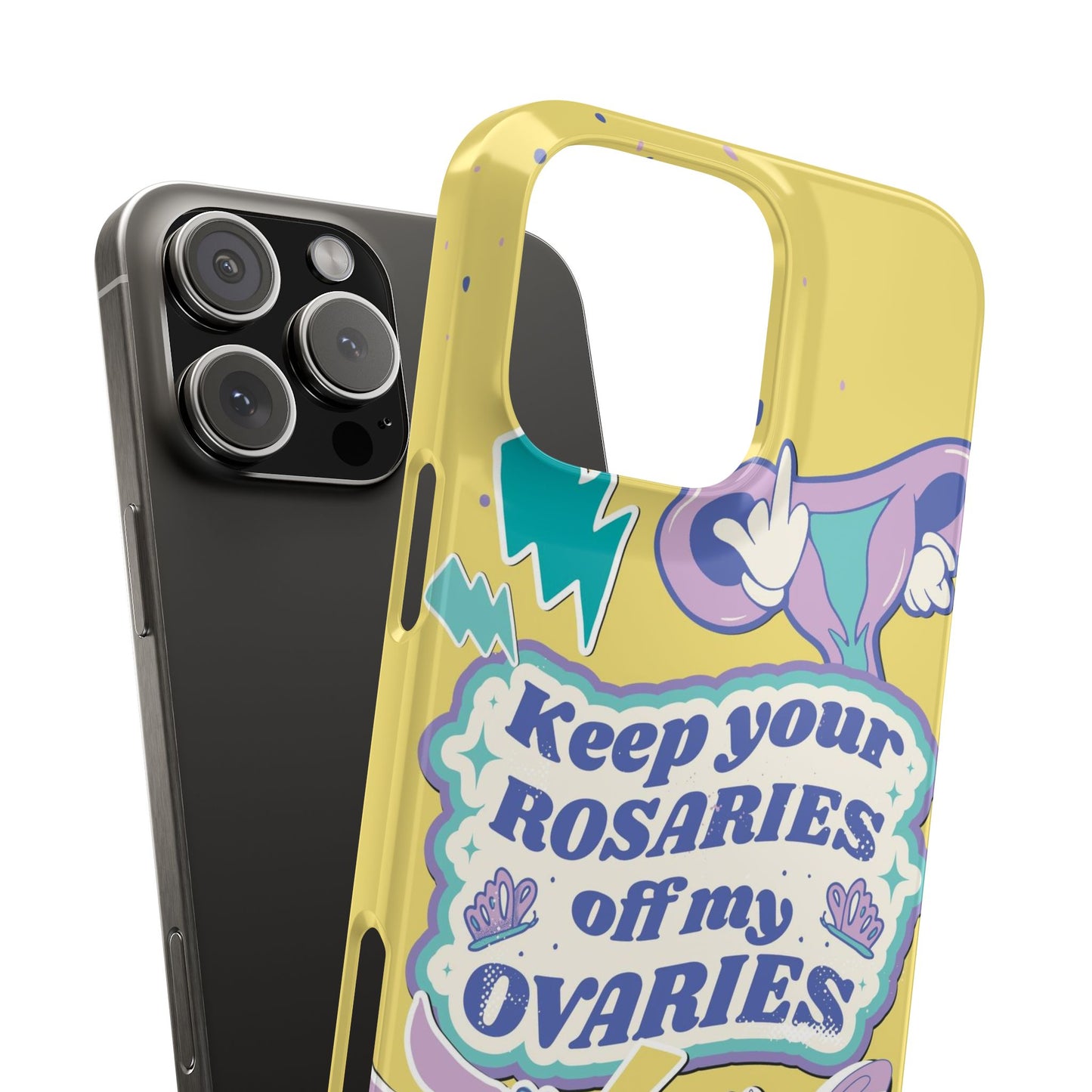 Keep your rosaries off my overies