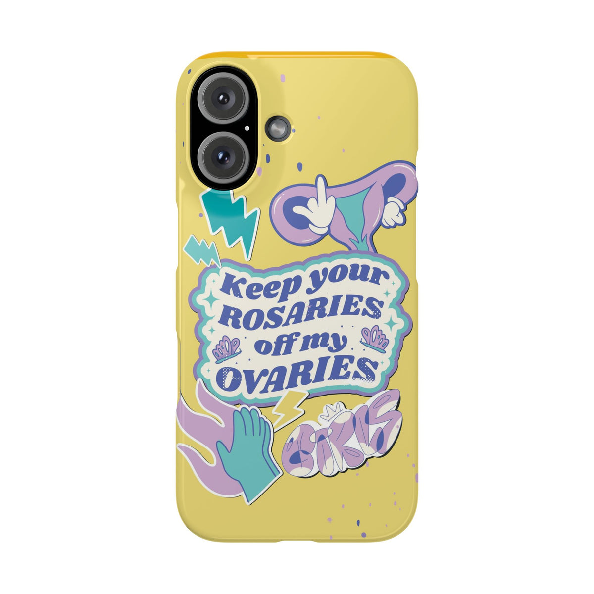 Keep your rosaries off my overies - casetinger