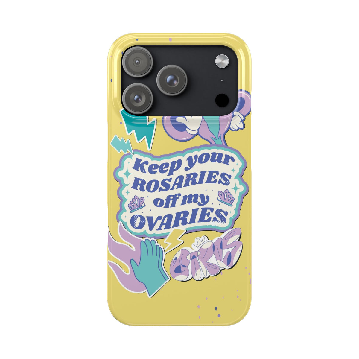 Keep your rosaries off my overies - casetinger