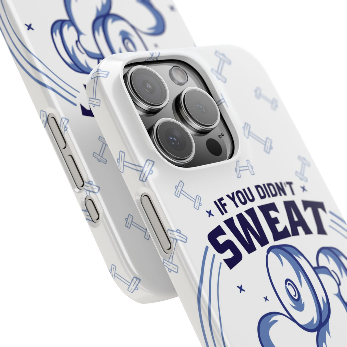 GYM phone case "if you didnt sweat, it didnt count" - casetinger