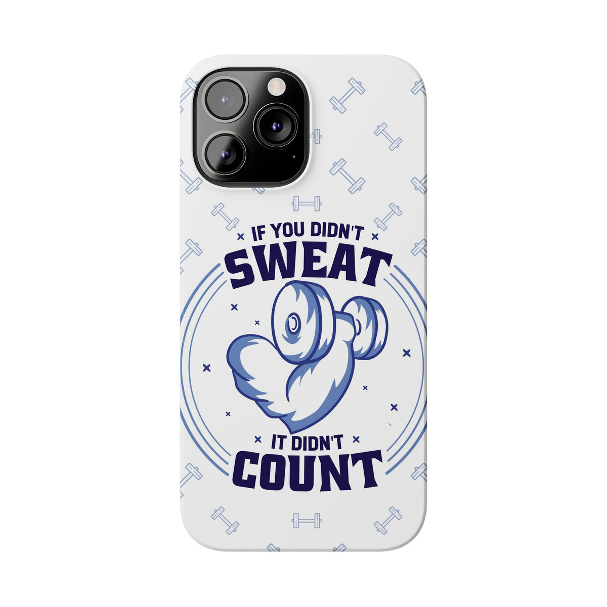 GYM phone case "if you didnt sweat, it didnt count" - casetinger