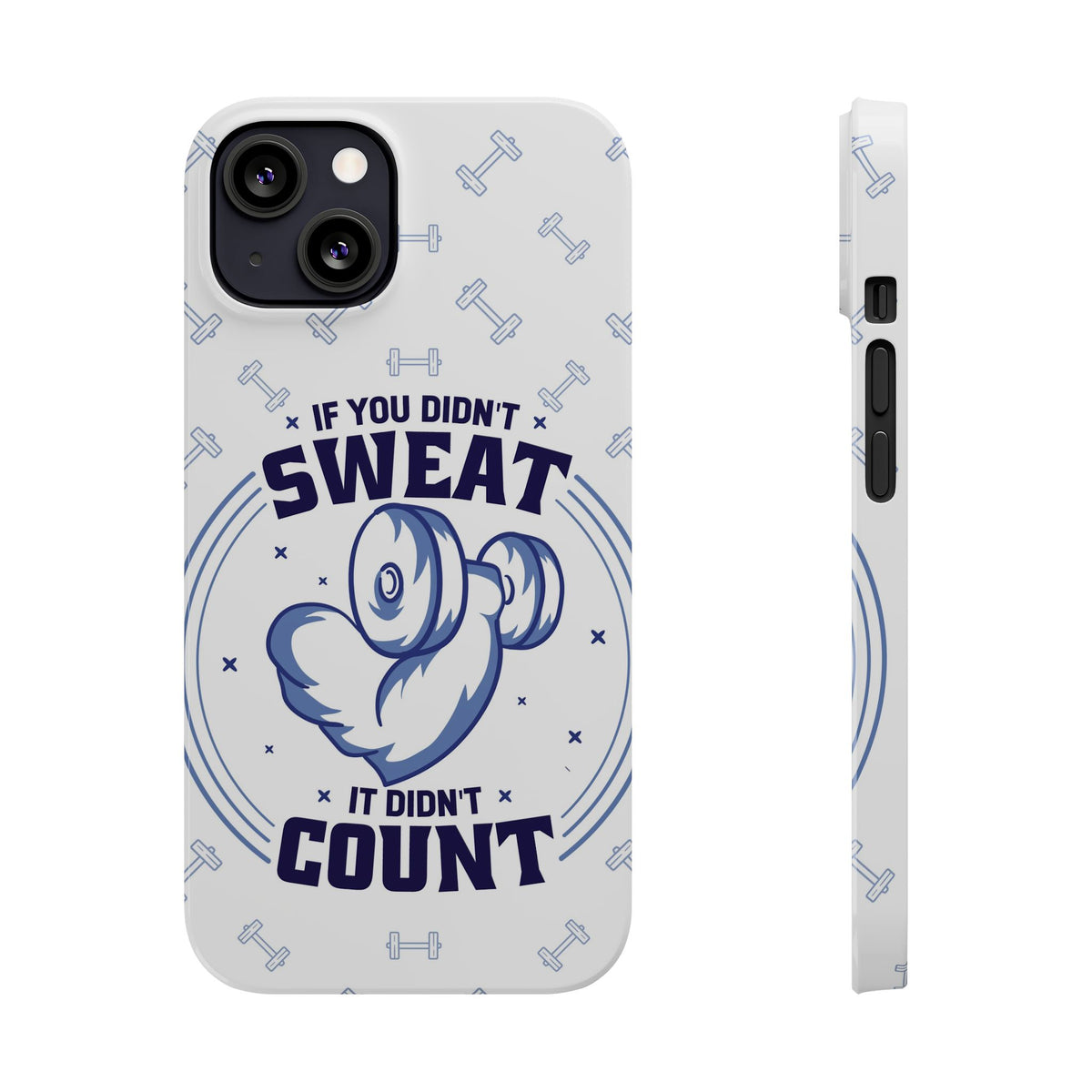 GYM phone case "if you didnt sweat, it didnt count" - casetinger