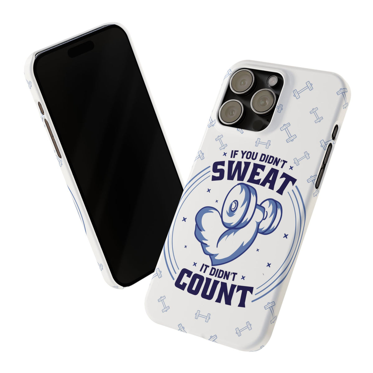 GYM phone case "if you didnt sweat, it didnt count" - casetinger