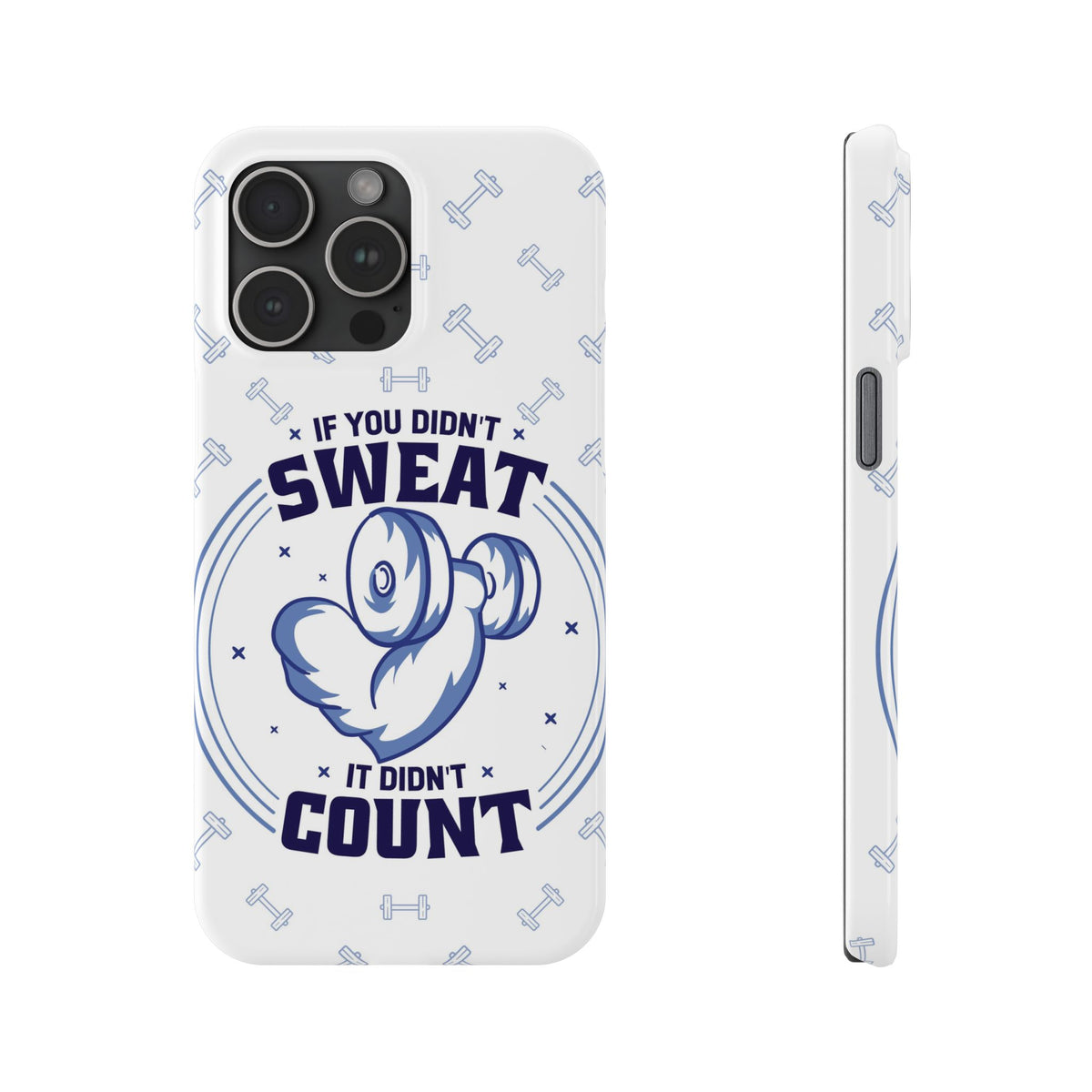 GYM phone case "if you didnt sweat, it didnt count" - casetinger