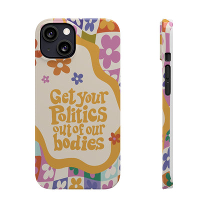 Get your plitics out of our bodies feminist