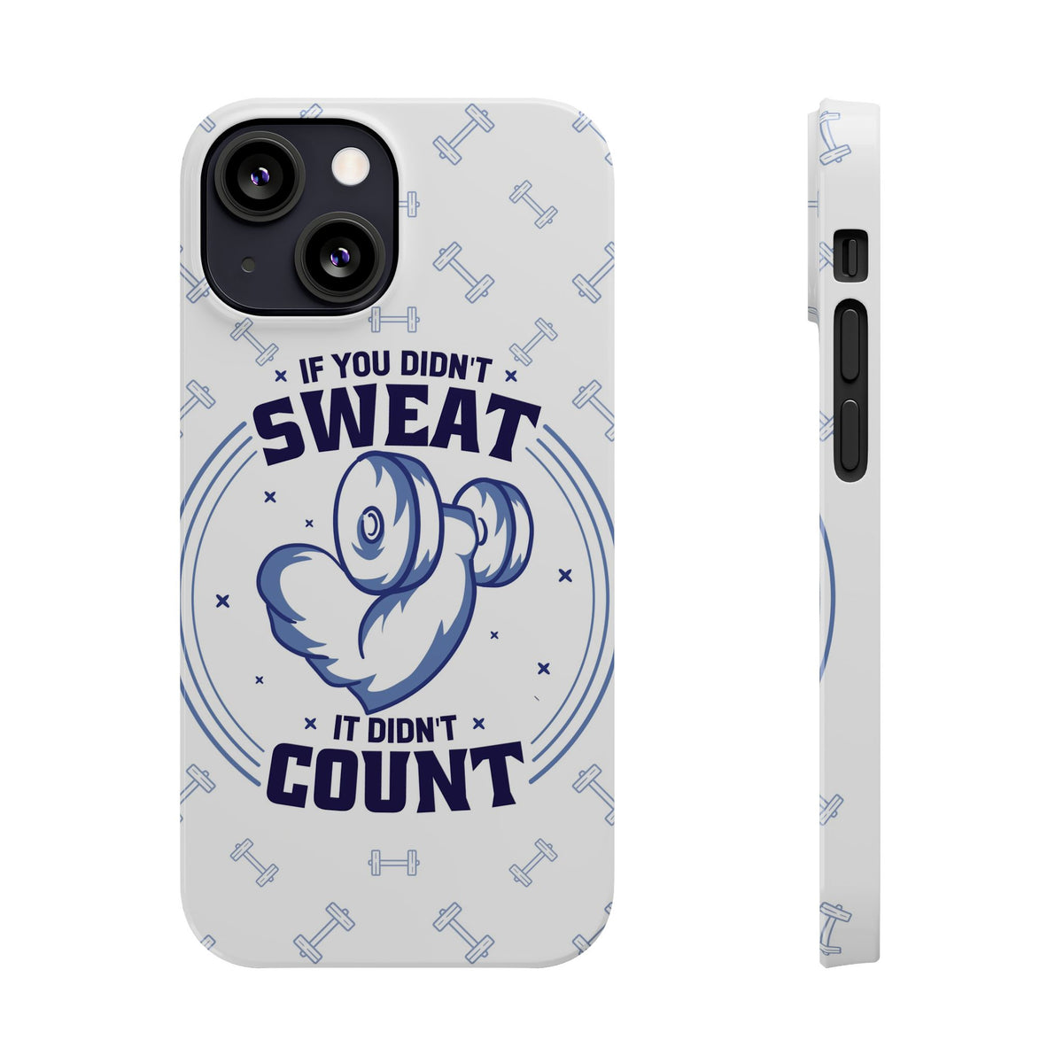 GYM phone case "if you didnt sweat, it didnt count" - casetinger
