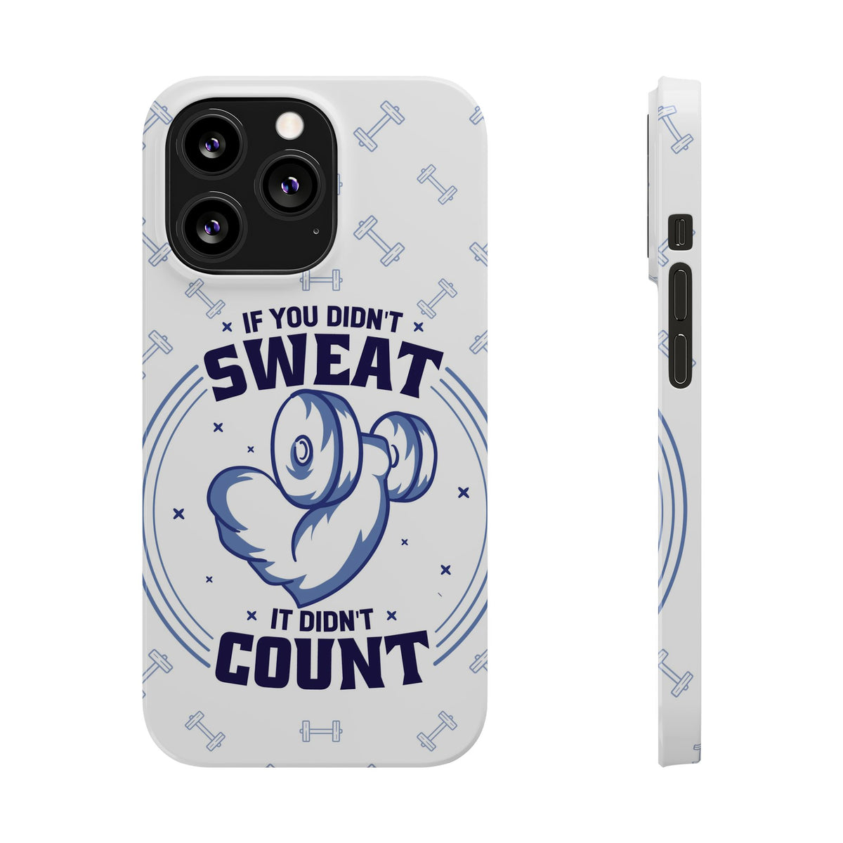 GYM phone case "if you didnt sweat, it didnt count" - casetinger