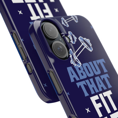 GYM phone case - "About that fit life"