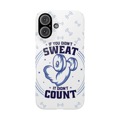 GYM phone case "if you didnt sweat, it didnt count" - casetinger