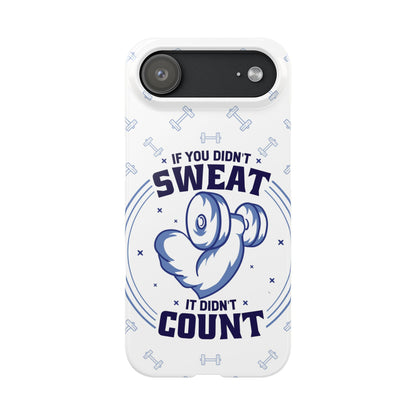GYM phone case "if you didnt sweat, it didnt count" - casetinger