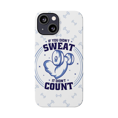 GYM phone case "if you didnt sweat, it didnt count" - casetinger