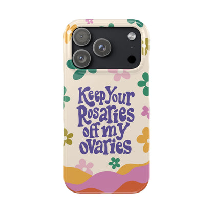 Keep your rosaries off my ovaries