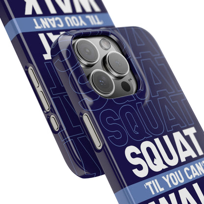 Gym phone case "Squat til you can´t"