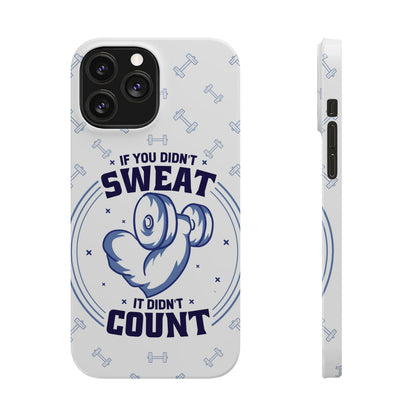 GYM phone case "if you didnt sweat, it didnt count" - casetinger