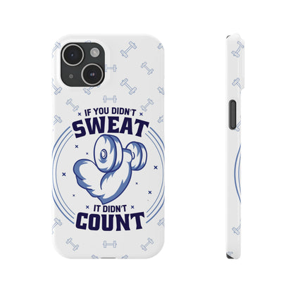 GYM phone case "if you didnt sweat, it didnt count" - casetinger
