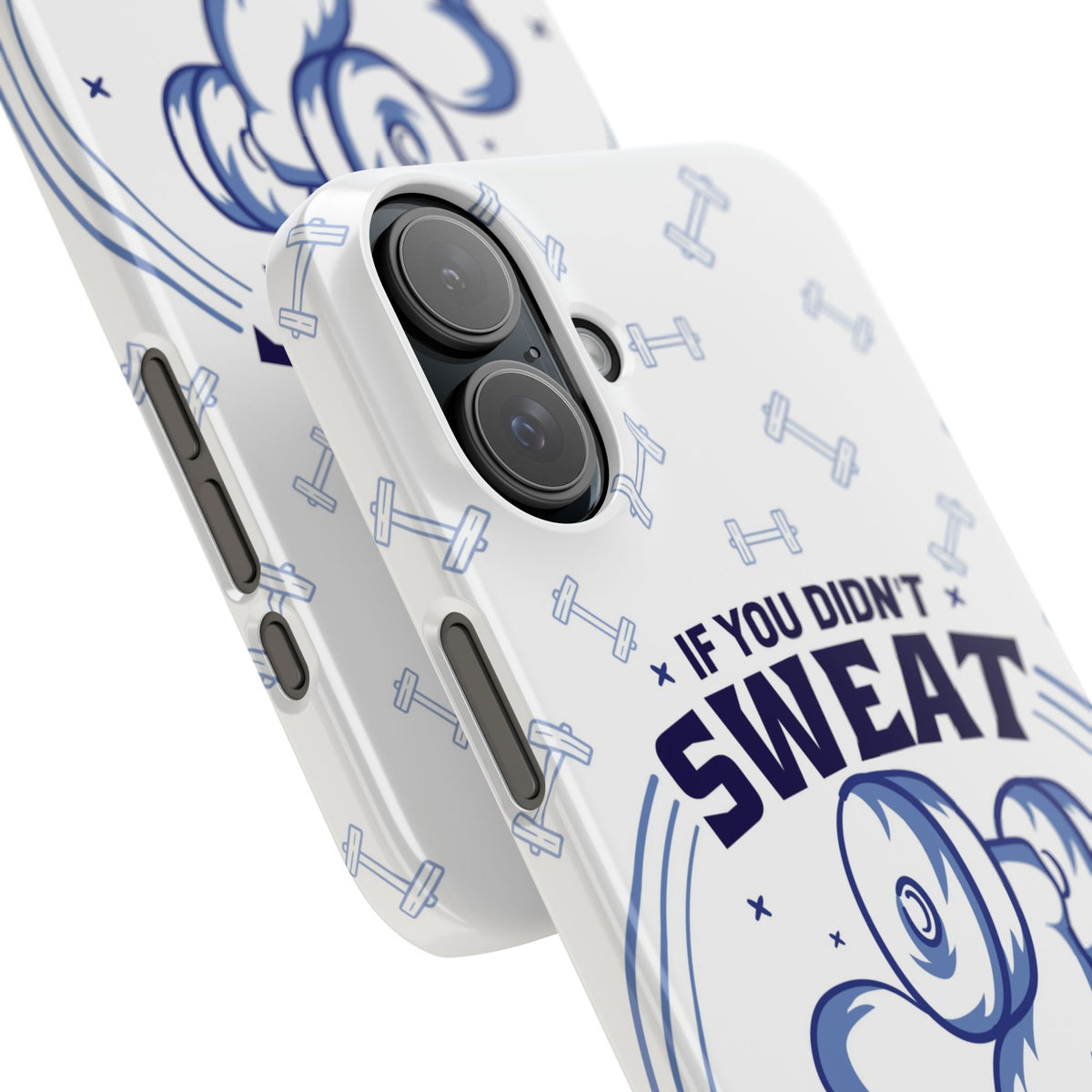GYM phone case "if you didnt sweat, it didnt count" - casetinger