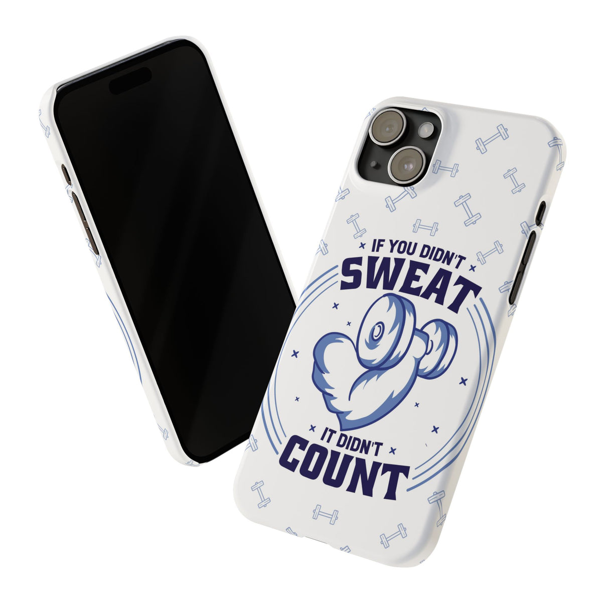 GYM phone case "if you didnt sweat, it didnt count" - casetinger