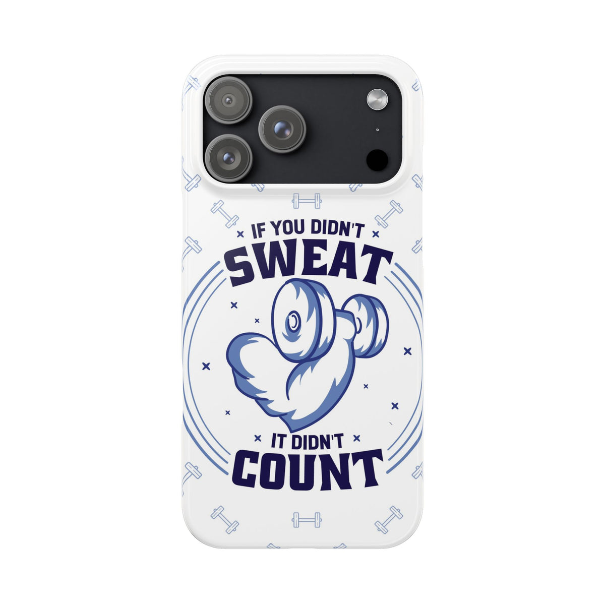 GYM phone case "if you didnt sweat, it didnt count" - casetinger