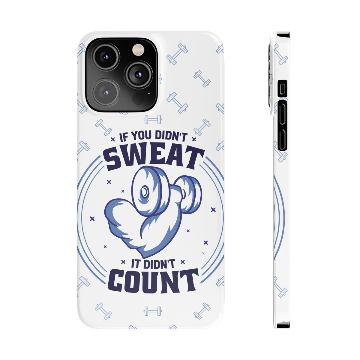 GYM phone case "if you didnt sweat, it didnt count" - casetinger