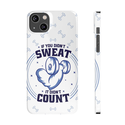 GYM phone case "if you didnt sweat, it didnt count" - casetinger