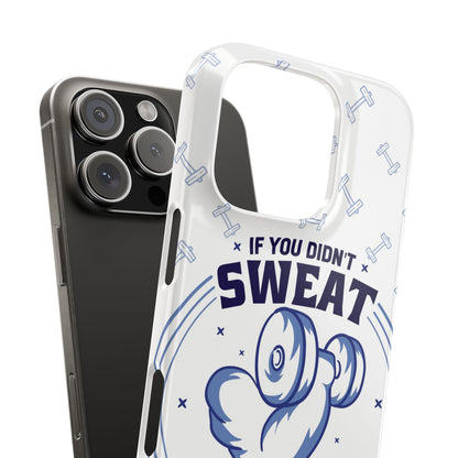 GYM phone case "if you didnt sweat, it didnt count" - casetinger