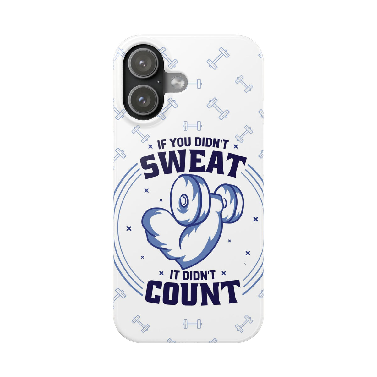GYM phone case "if you didnt sweat, it didnt count" - casetinger