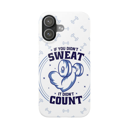 GYM phone case "if you didnt sweat, it didnt count" - casetinger