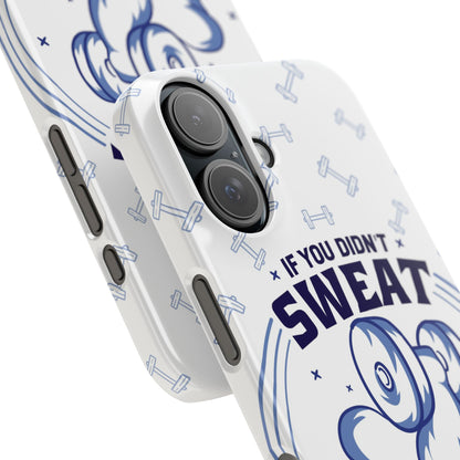 GYM phone case "if you didnt sweat, it didnt count" - casetinger