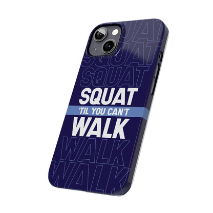 Gym phone case "Squat til you can´t"