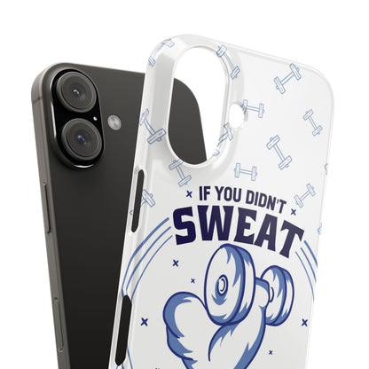 GYM phone case "if you didnt sweat, it didnt count" - casetinger