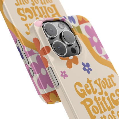 Get your plitics out of our bodies feminist