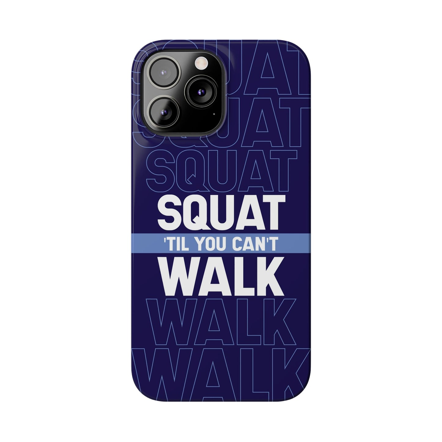 Gym phone case "Squat til you can´t"