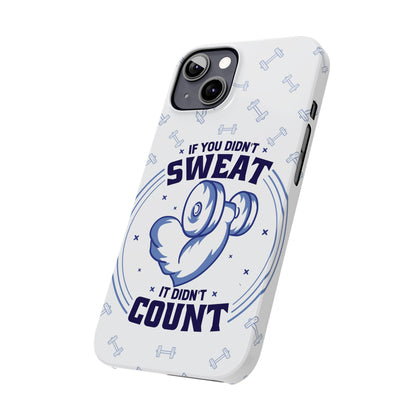 GYM phone case "if you didnt sweat, it didnt count" - casetinger