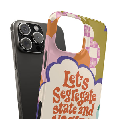 Lets segregate state and vagina feminist iphone case