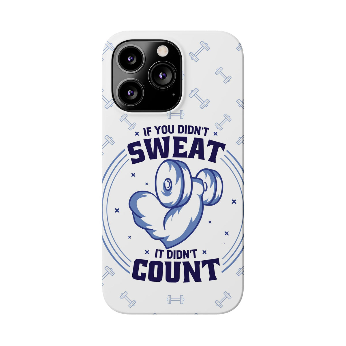 GYM phone case "if you didnt sweat, it didnt count" - casetinger