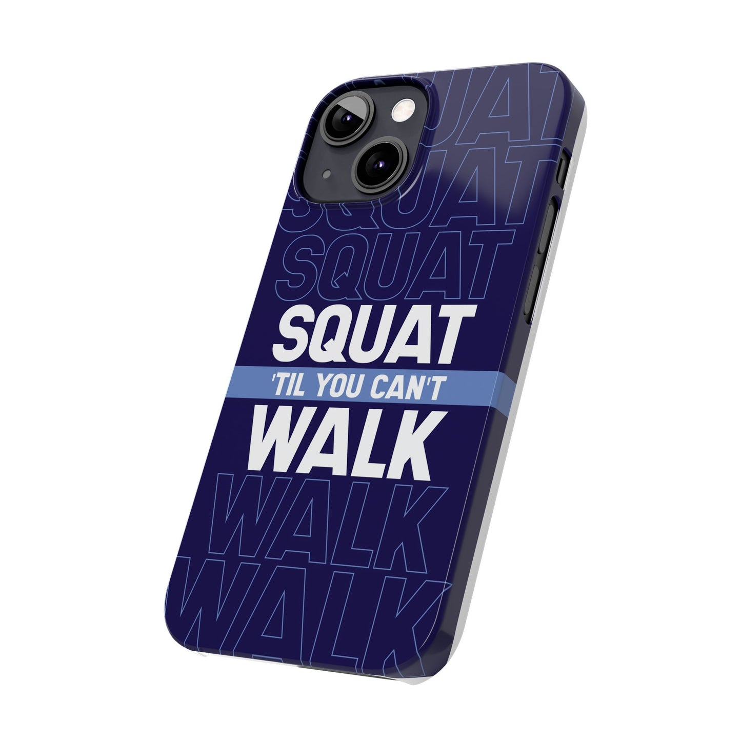 Gym phone case "Squat til you can´t"