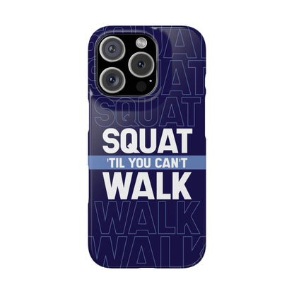 Gym phone case "Squat til you can´t"