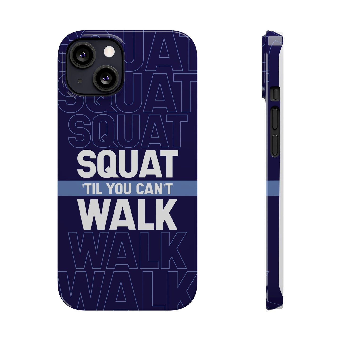 Gym phone case "Squat til you can´t"