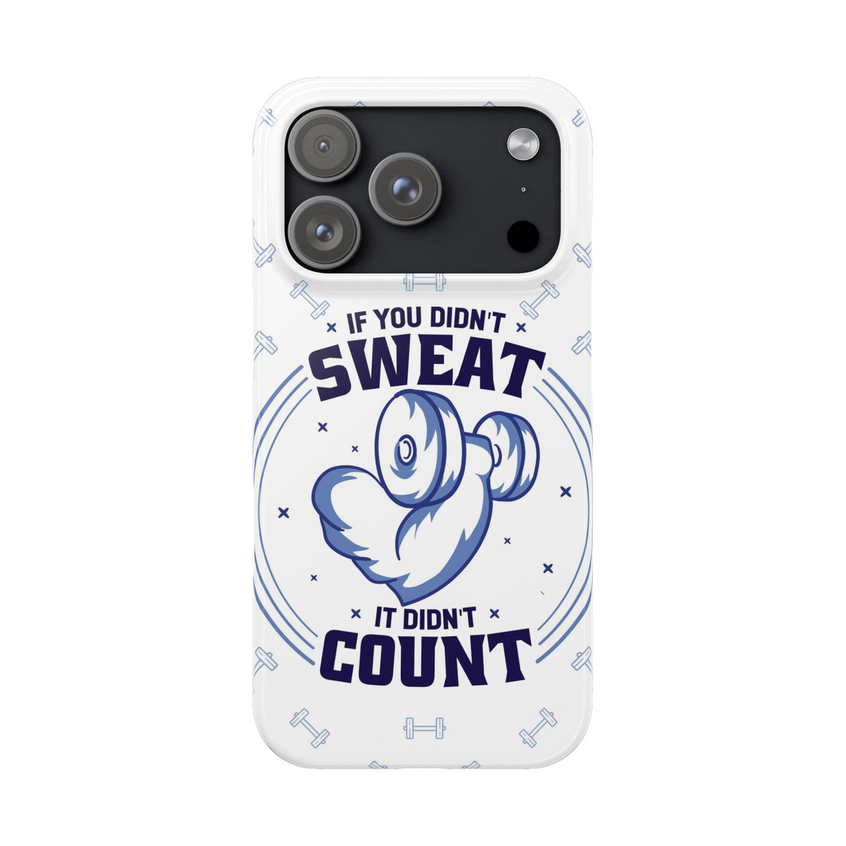 GYM phone case "if you didnt sweat, it didnt count" - casetinger